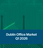 Dublin Office Market, Q2 2026